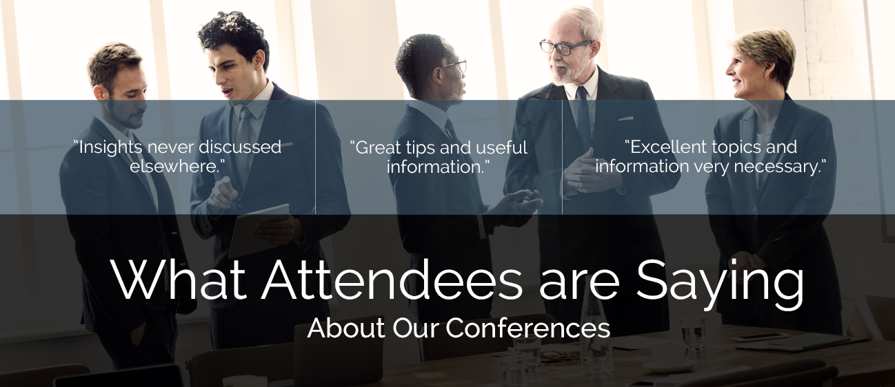 What Attendees are Saying About Our Conferences